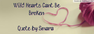 Wild Hearts Can't Be BrokenQuote by Profile Facebook Covers