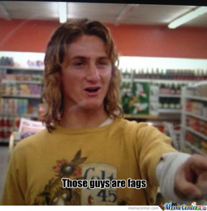 ... You Dick , Fast Times At Ridgemont High Meme , Jeff Spicoli Quotes