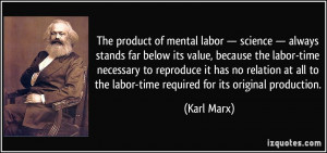 of mental labor — science — always stands far below its value ...