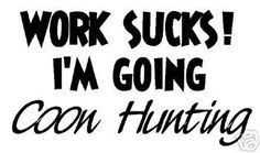coon hunter sayings | coonhunting graphics and comments