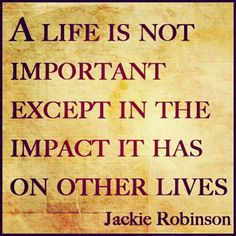 Jackie Robinson Quotes A Life Is Not Important Jackie robinson quotes ...