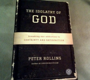 Nonviolent Resistance Through Fantasia: On Peter Rollins' 'Idolatry of ...