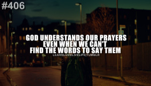 ... Our Prayers Even When We Can’t Find The Words To Say Them