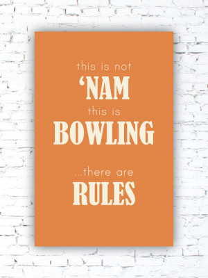 THE BIG LEBOWSKI - This is Bowling. There are Rules. -- Big Lebowski ...