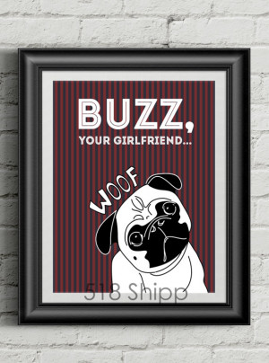 Home Alone - Buzz, Your Girlfriend... WOOF Art Print Wall Decor ...