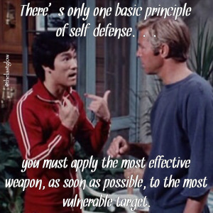 16. “There’s only one basic principle of self-defense- you must ...