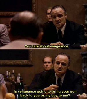... May 26th, 2014 Leave a comment Picture quotes The Godfather quotes