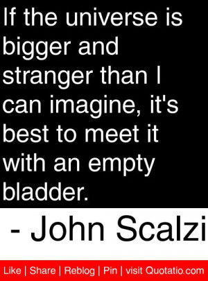 ... to meet it with an empty bladder john scalzi # quotes # quotations