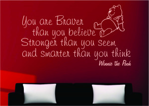 Winnie the Pooh You are Braver...Wall Decal Quotes