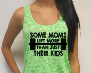 Some Moms Lift More Than Just Their Kids Tank Top. Cross Training Tank ...