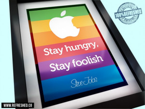 steve jobs poster stay hungry stay foolish stay hungry stay foolish ...