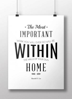 LDS Quote Motivational Poster Art The Most Important Work Mormon Art ...