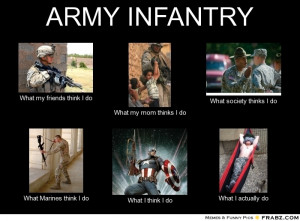 ... INFANTRY-What-my-friends-think-I-do-What-my-mom-thinks-I-do-6a7230.jpg