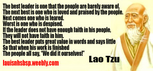 When the best leader's work is done the people say, 'We did it ...