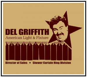 ... just get right into some great del griffith quotes to entice you to
