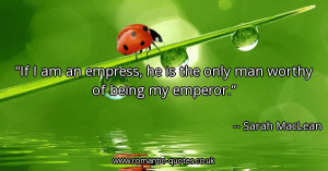 if-i-am-an-empress-he-is-the-only-man-worthy-of-being-my-emperor ...