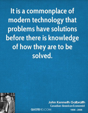 It is a commonplace of modern technology that problems have solutions ...