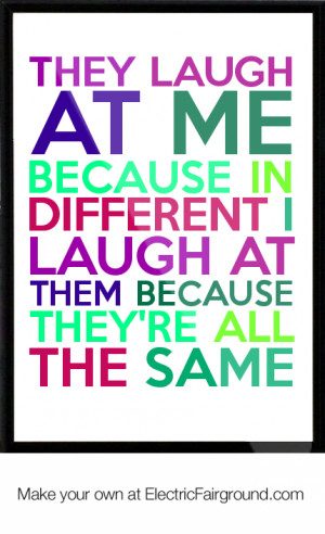 ... in different I laugh at them because they're all the same Framed Quote