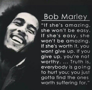 Bob Marley Quote.. Well said Bob Marley, well said. You just gotta ...