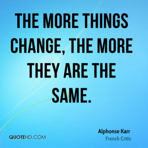 Alphonse Karr Change Quotes