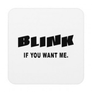 BLINK - Funny Sayings Drink Coaster