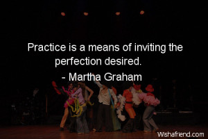 dancing-Practice is a means of inviting the perfection desired.