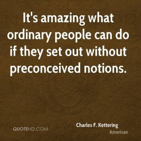 ... ordinary people can do if they set out without preconceived notions