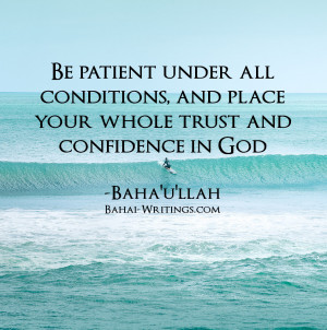 Be patient under all conditions, and place your whole trust and ...
