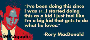 Rory MacDonald Quotes