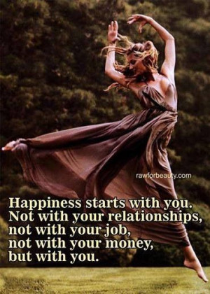 Happiness starts with you / quote