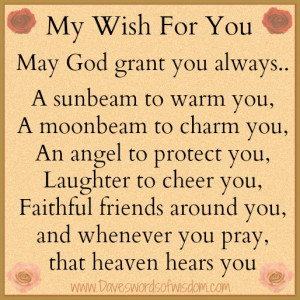my wish for you may god grant you always a sunbeam to warm you a ...