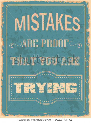 mistakes are proof that you are