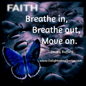 Breathe in, Breath out, Move on