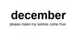 http://www.graphics99.com/december-please-make-my-wishes-come-true/