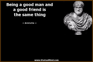 ... good friend is the same thing - Aristotle Quotes - StatusMind.com