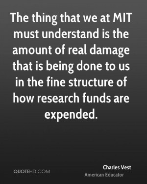 at MIT must understand is the amount of real damage that is being done ...