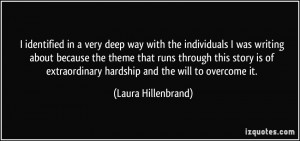 identified in a very deep way with the individuals I was writing ...