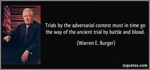 Trials by the adversarial contest must in time go the way of the ...
