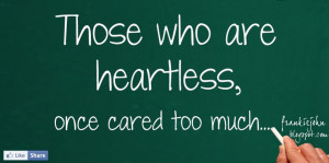 Heartless People Quotes Those who are heartless,
