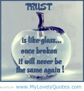 Trust is like a glass trust glass quote