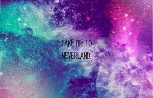 Take Me To Neverland Quotes