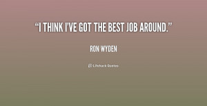 quote-Ron-Wyden-i-think-ive-got-the-best-job-216622.png