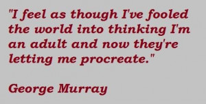 George murray famous quotes 4