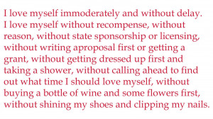 don't like myself, I'm crazy about myself ~Mae West