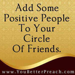 Add Some Positive People to Your Inner Circle Of Friends!