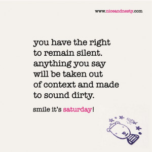 ... taken out of context and made to sound dirty. saturday quote | www