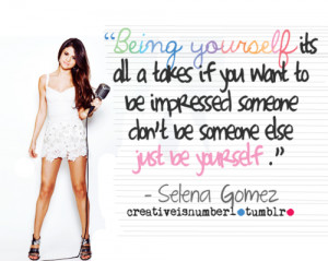 Being Yourself Its All A Takes If You Want To Be Impressed Someone Don ...