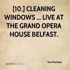 ... - [10.] Cleaning Windows ... Live at the Grand Opera House Belfast