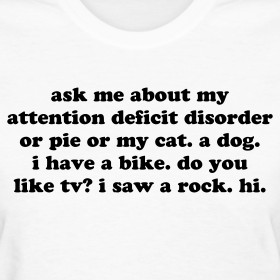 Design ~ Funny Ask me about my ADD quote Women's t-shirt