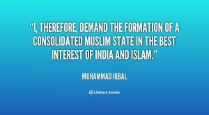 therefore, demand the formation of a consolidated Muslim State in ...